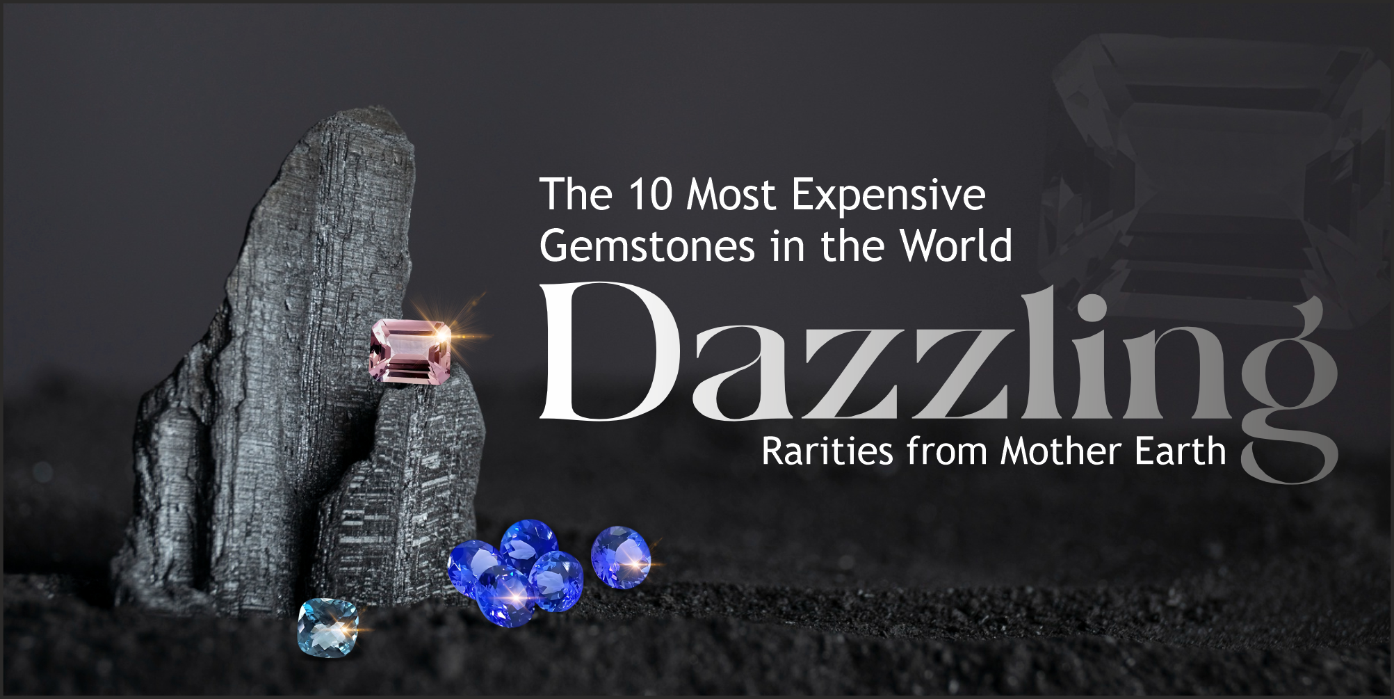 The 10 Most Expensive Gemstones in the World: Dazzling Rarities from Mother Earth