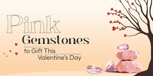Pink Gemstones to Gift This Valentine’s Day