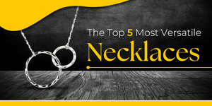 The Top 5 Most Versatile Necklaces