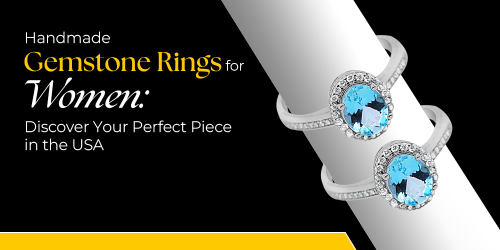 Handmade Gemstone Rings for Women: Discover Your Perfect Piece in the USA