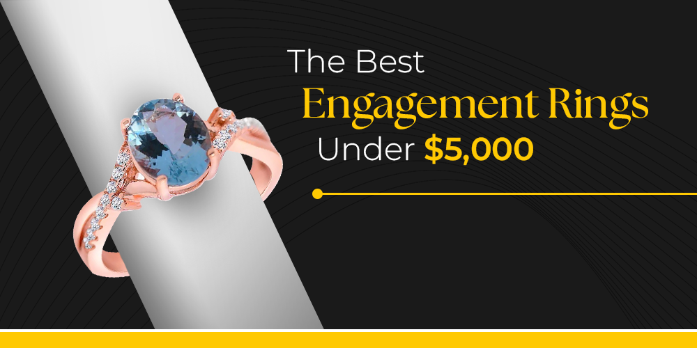 The Best Engagement Rings Under $5,000