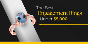 The Best Engagement Rings Under $5,000