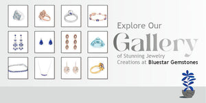 Explore Our Gallery of Stunning Jewelry Creations at Bluestar Gemstones