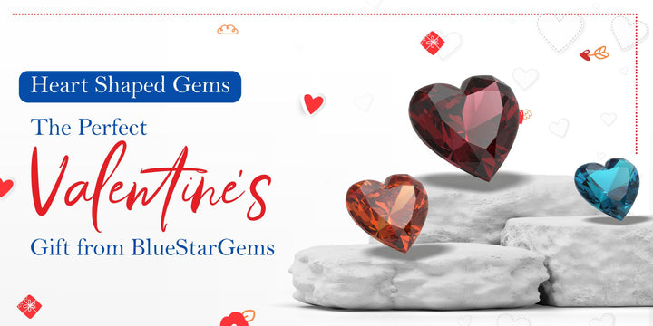 Heart shaped Gems: The Perfect Valentine's Gift from BlueStarGems